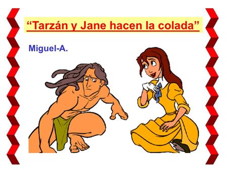 “Tarzán y Jane hacen la colada”