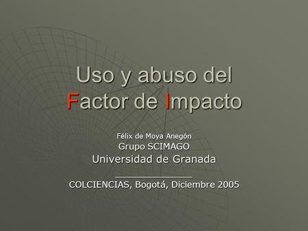 Uso y abuso del Factor de Impacto