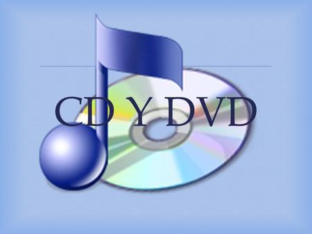 CD Y DVD.