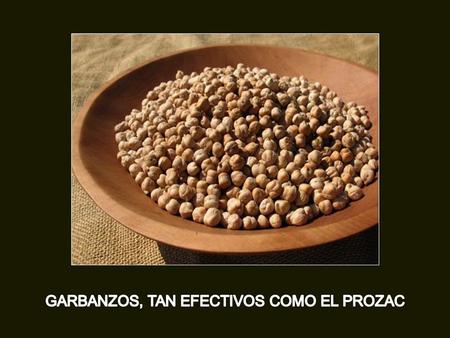 GARBANZOS, TAN EFECTIVOS COMO EL PROZAC