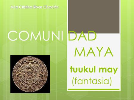 COMUNI DAD MAYA tuukul may (fantasia)
