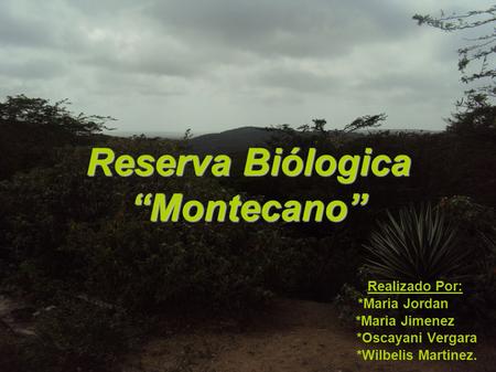Reserva Biólogica “Montecano”