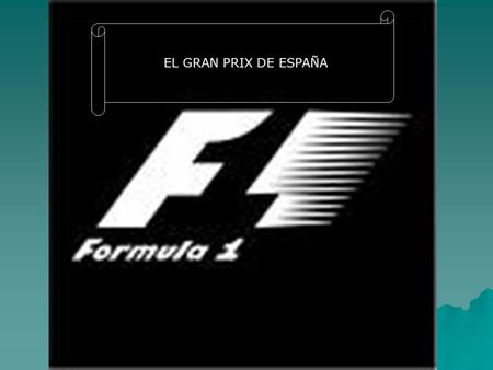 EL GRAN PRIX DE ESPAÑA. ESCENARIO DIDACTICO En el gran premio de la Formula 1 de España en el 2008, los autos de Fernando Alonso y de Kimi Raikkonen están.