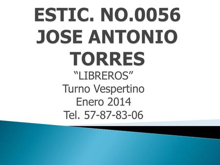 ESTIC. NO.0056 JOSE ANTONIO TORRES