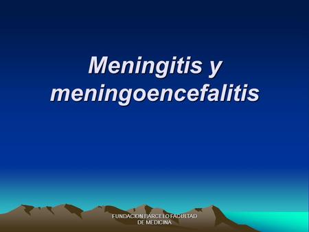 Meningitis y meningoencefalitis
