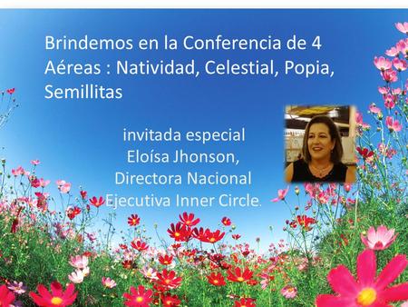 Invitación a la Conferencia de 4 Áreas : Natividad, Celestial, Popia, Semillitas invitada especial Eloísa Jhonson, Directora Nacional Ejecutiva Elite,