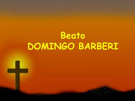 Beato DOMINGO BARBERI.