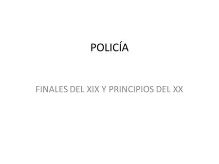 FINALES DEL XIX Y PRINCIPIOS DEL XX