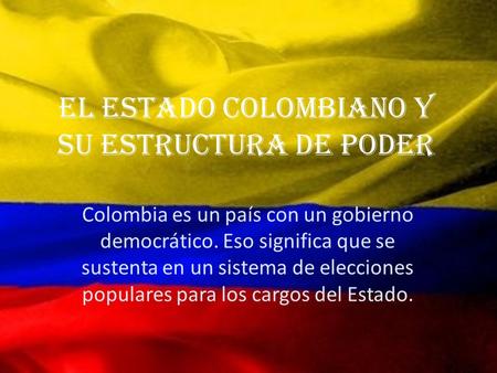 El Estado Colombiano y su estructura de poder