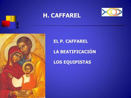 H. CAFFAREL EL P. CAFFAREL LA BEATIFICACIÓN LOS EQUIPISTAS.