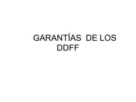 GARANTÍAS DE LOS DDFF.