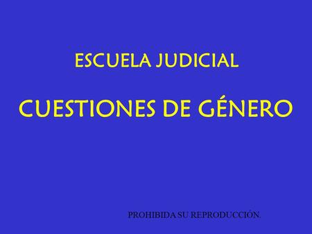 ESCUELA JUDICIAL CUESTIONES DE GÉNERO