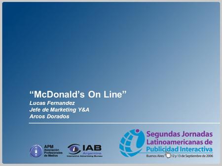 “McDonald’s On Line” Lucas Fernandez Jefe de Marketing Y&A