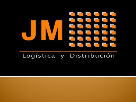 Nuestra historia JM Logística y Distribución nace de la iniciativa emprendedora de un equipo de personas con una larga trayectoria en el mundo del transporte.