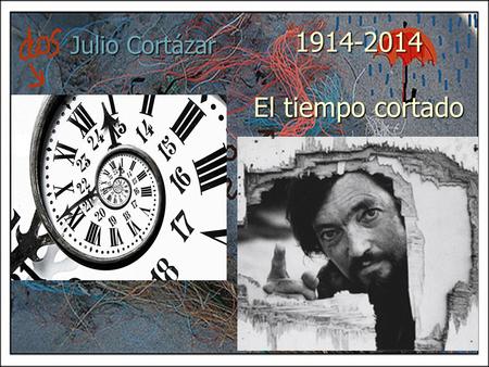 El tiempo cortado Julio Cortázar