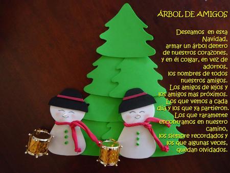 ÁRBOL DE AMIGOS Deseamos en esta Navidad,