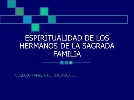 ESPIRITUALIDAD DE LOS HERMANOS DE LA SAGRADA FAMILIA