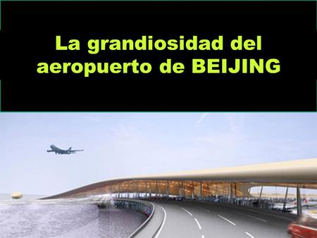 La grandiosidad del aeropuerto de BEIJING