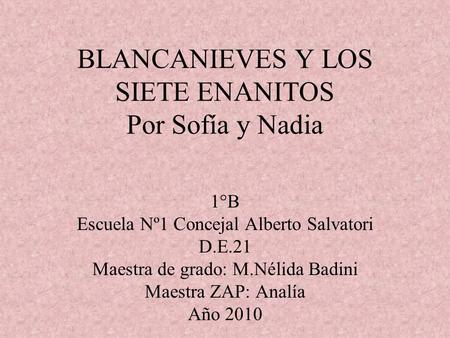 BLANCANIEVES Y LOS SIETE ENANITOS Por Sofía y Nadia