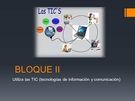 Utiliza las TIC (tecnologías de información y comunicación)
