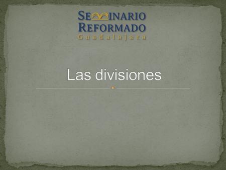 Las divisiones.