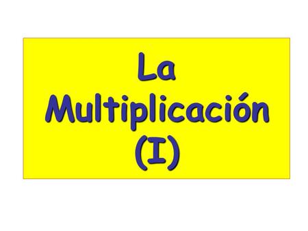 La Multiplicación (I).