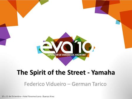 The Spirit of the Street - Yamaha Federico Vidueiro – German Tarico 10 y 11 de Diciembre – Hotel Panamericano - Buenos Aires.