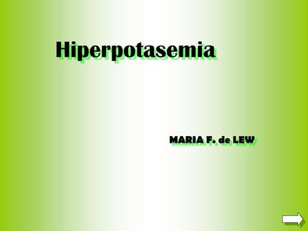 Hiperpotasemia MARIA F. de LEW.