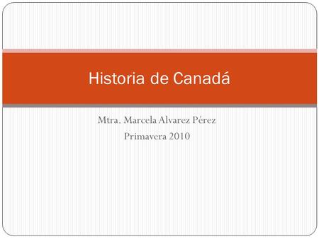 Mtra. Marcela Alvarez Pérez Primavera 2010