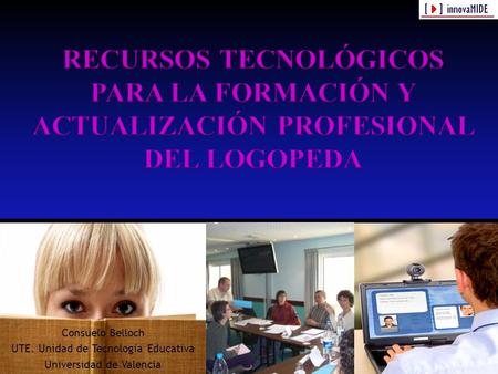 Consuelo Belloch UTE. Unidad de Tecnología Educativa