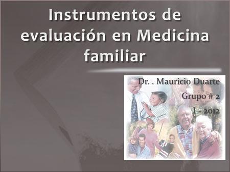 Instrumentos de evaluación en Medicina familiar