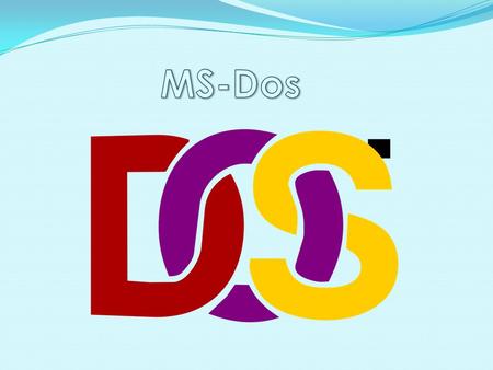 MS-Dos.