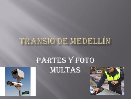 Transio de Medellín Partes y foto multas.