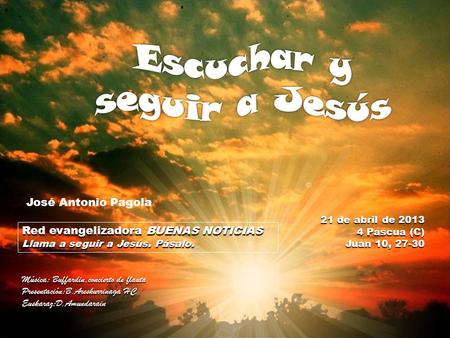 Escuchar y seguir a Jesús José Antonio Pagola
