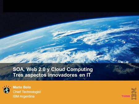 SOA, Web 2.0 y Cloud Computing Tres aspectos innovadores en IT