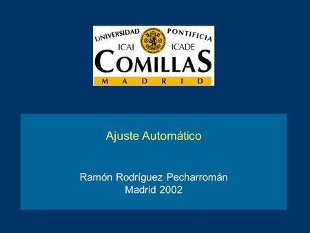 Ajuste Automático Ramón Rodríguez Pecharromán Madrid 2002.