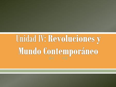 Unidad IV: Revoluciones y Mundo Contemporáneo
