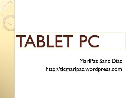 TABLET PC MariPaz Sanz Díaz