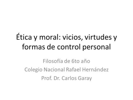Ética y moral: vicios, virtudes y formas de control personal