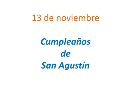 13 de noviembre Cumpleaños de San Agustín