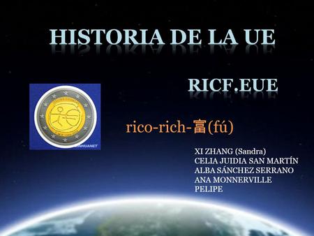Historia de la ue ricf.eue rico-rich-富(fú) XI ZHANG (Sandra)