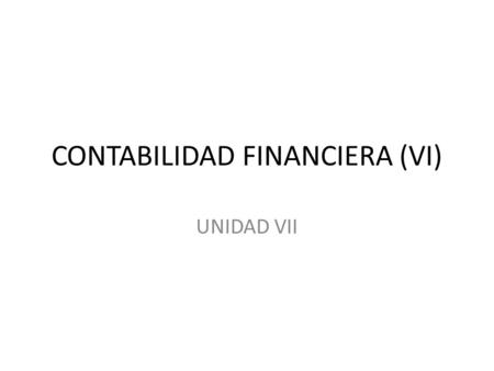 CONTABILIDAD FINANCIERA (VI)