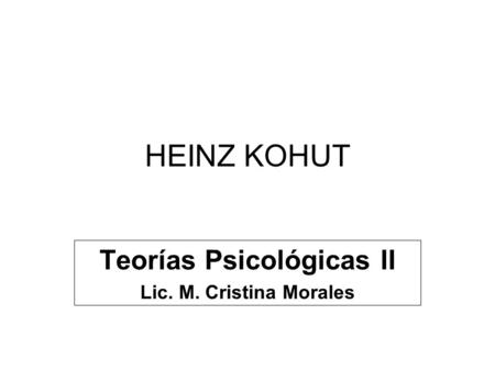 Teorías Psicológicas II Lic. M. Cristina Morales