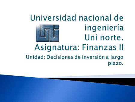 Universidad nacional de ingeniería Uni norte. Asignatura: Finanzas II