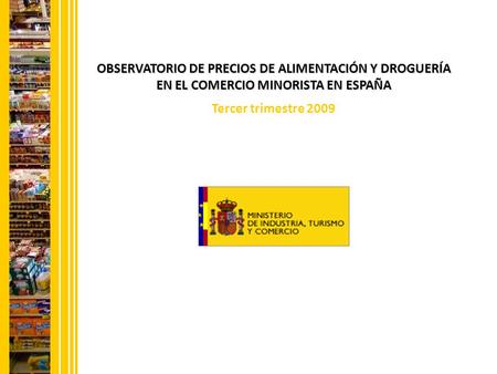 OBSERVATORIO DE PRECIOS DE ALIMENTACIÓN Y DROGUERÍA