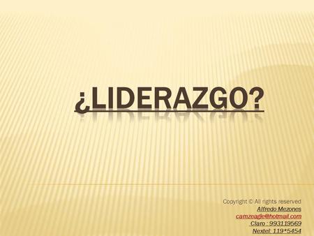 Copyright © All rights reserved Alfredo Mezones Claro : 993119569 Nextel: 119*5454