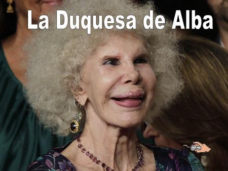 La Duquesa de Alba.