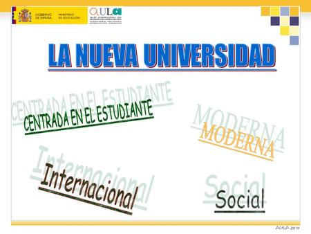 Modernización e Internacionalización La Estrategia Universidad 2015 se encuentra incluida en el PLAN-E del gobierno. Es una apuesta para impulsar un mayor.
