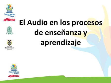 El Audio en los procesos de enseñanza y aprendizaje.