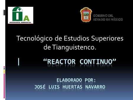 | “reactor continuo” Elaborado por: José Luis Huertas Navarro
